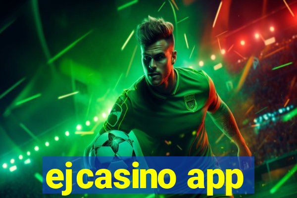 ejcasino app